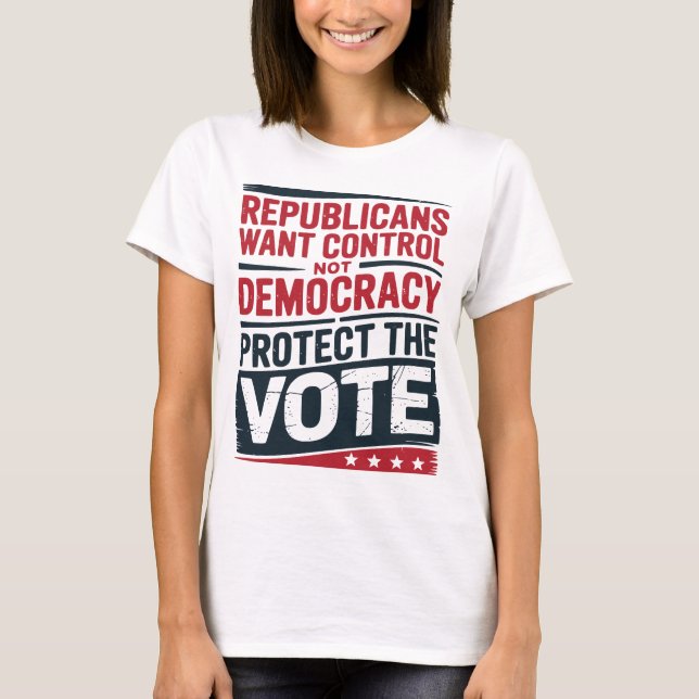 T-shirt Les Républicains veulent le contrôle et non la dém (Devant)