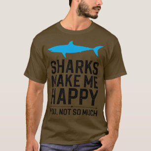 T-shirt Les Requins Me Rendent Heureux Que Tu Ne Sois Pas