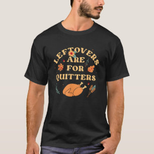 T-shirt Les Restes Sont Pour Les Quitters Turquie Poulet H