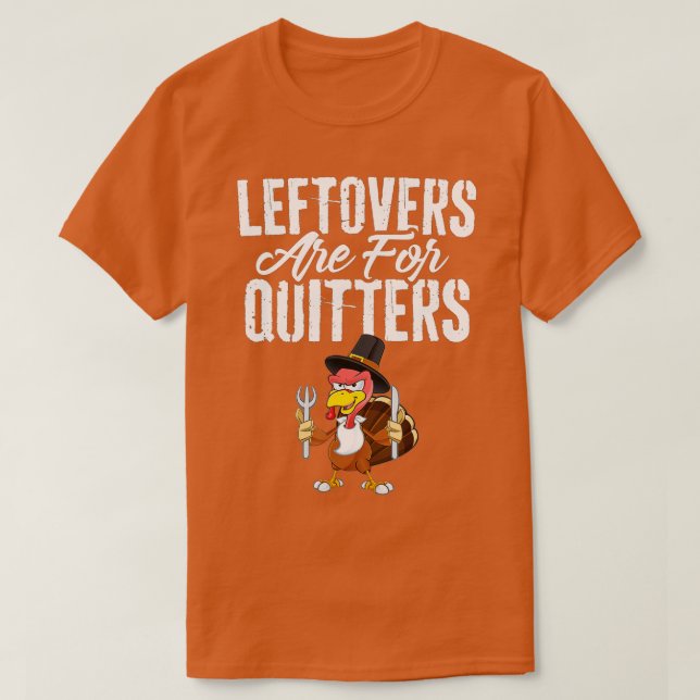 T-shirt Les Restes Sont Pour Quitters Chemise Drôle Thanks (Design devant)