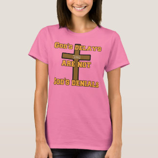 T-shirt Les retards de Dieu ne sont pas les dénégations de