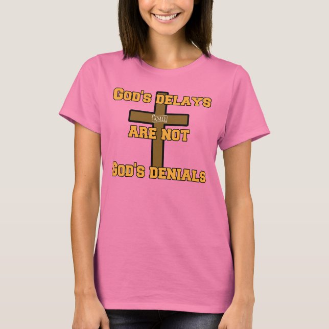 T-shirt Les retards de Dieu ne sont pas les dénégations de (Devant)