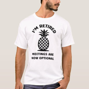 T-shirt Les réunions à la retraite sont maintenant faculta