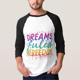 T-shirt Les rêves alimentés par la liberté