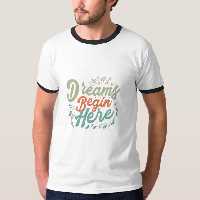 T-shirt Les rêves commencent ici (Devant)