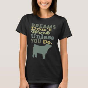 T-shirt Les rêves ne fonctionnent pas à moins que vous ne