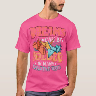 T-shirt Les Rêves Peuvent Être Pliés De Nombreuses Manière