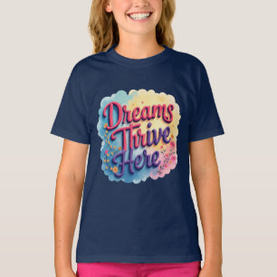 T-shirt Les rêves prospèrent ici - Abstraits dynamiques et