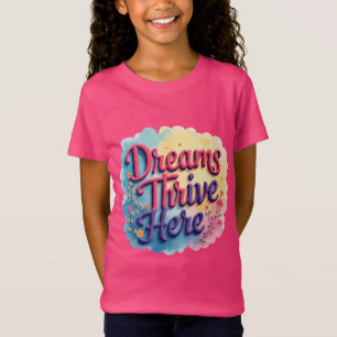 T-Shirt Les rêves prospèrent ici - Abstraits dynamiques et