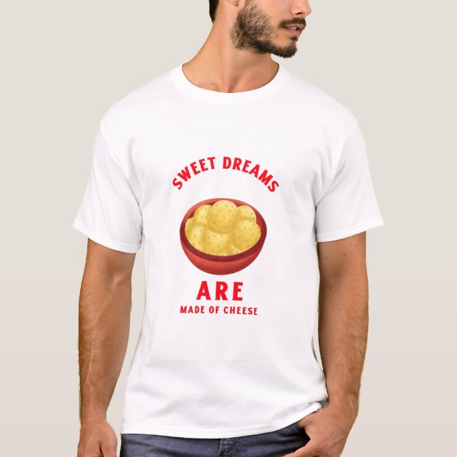 T-shirt Les Rêves Sucrés Sont Faits De Fromage (Devant)