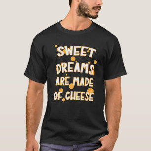 T-shirt Les Rêves Sucrés Sont Faits De Fromage Graphique