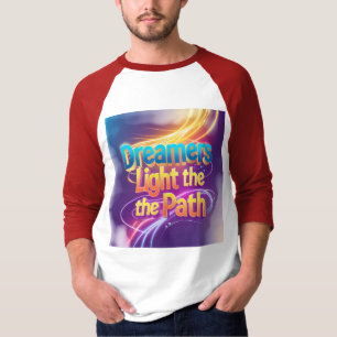 T-shirt Les rêveurs éclairent le chemin : éthérée Inspirat