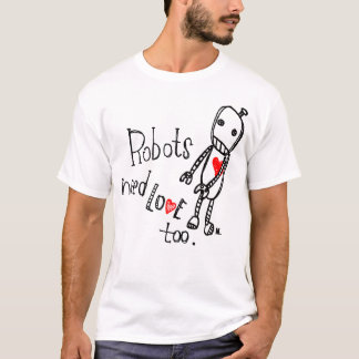 T-shirt Les robots ont besoin d'amour aussi. avec le logo