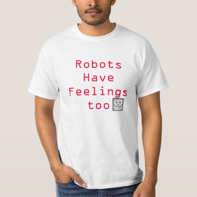 T-shirt Les robots ont des sentiments aussi (Devant)