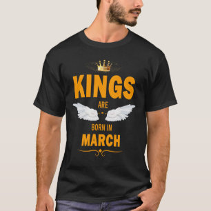 T-shirt Les rois naissent en mars