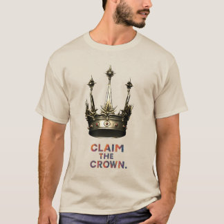T-shirt "Les rois sont faits, les couronnes sont gagnées"