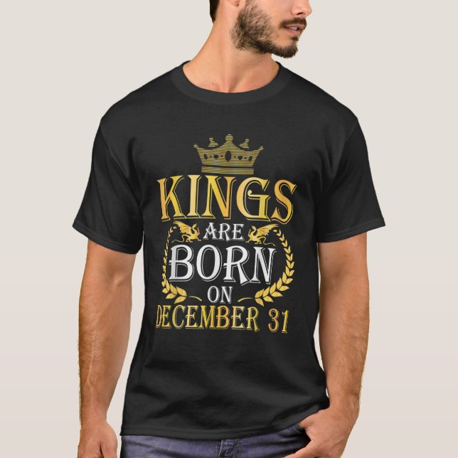 T-shirt Les Rois Sont Nés Le 31 Décembre Joyeux Anniversai (Devant)