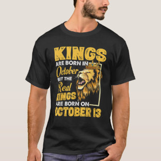 T-shirt Les Rois Véritables Sont Nés Le 13 Octobre Je Suis