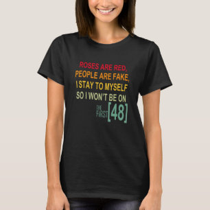 T-shirt Les roses Sont Rouges Les Gens Sont Faux Je Reste 