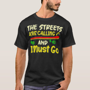 T-shirt Les rues appellent et je dois aller skateboard S