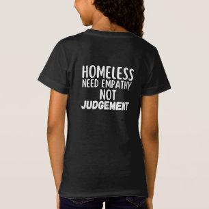 T-Shirt Les Sans-Abri Ont Besoin D'Empathie Et Non De Juge