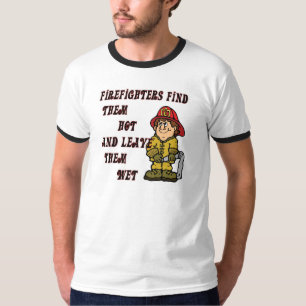 T-SHIRT LES SAPEURS-POMPIERS LES TROUVENT CHAUDS ET LES