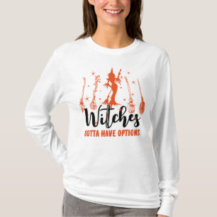 T-shirt Les Sorcières Doivent Avoir Des Options Les Salles