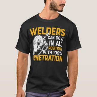 T-shirt Les Soudeurs Peuvent Le Faire Dans Toutes Les Posi