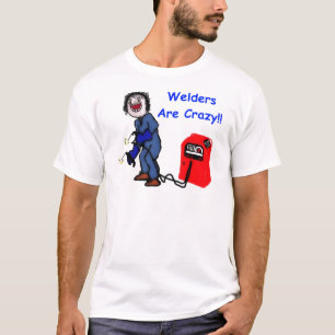 T-shirt Les soudeurs sont fous