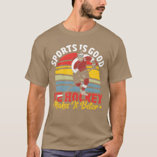 T-shirt Les sports sont bons, le hockey sur glace les rend