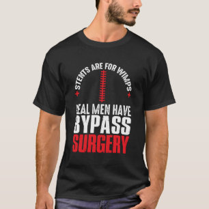T-shirt Les Stants Sont Pour Les Wimps Réels Ont Bypass Ch