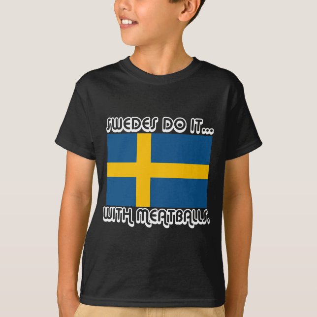 T-shirt Les Suédois le font... avec des boulettes de viand (Devant)