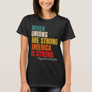 T-shirt Les syndicats sont forts L'Amérique est forte Kama