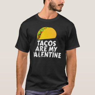 T-shirt Les Tacos de la Saint Valentin sont ma Saint Valen