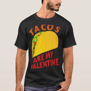 T-shirt Les Tacos sont ma Saint Valentin Funny Saint Valen