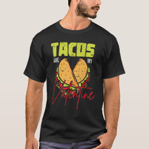 T-shirt Les Tacos Sont Mon Valentine Tacos Foody Mexicain