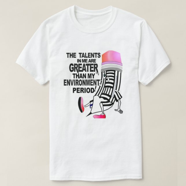 T-shirt LES TALENTS EN MOI SONT PLUS GRANDS...T-shirt (Design devant)