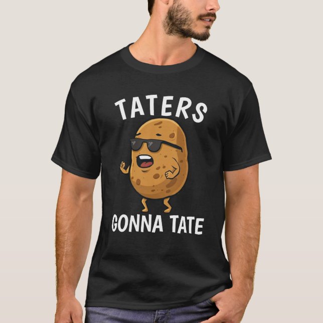T-shirt Les Taters Vont Tate Drôle Citation De Pomme De Te (Devant)