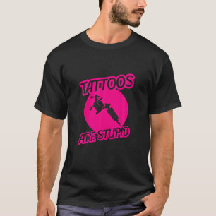 T-shirt Les Tatouages Sont Stupides Sarcastiques Addict À 