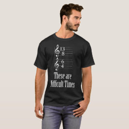 T-shirt Les temps sont durs