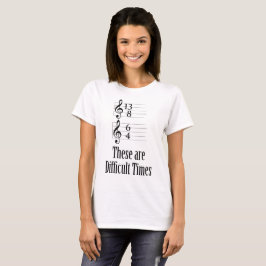T-shirt Les temps sont durs