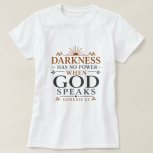 T-shirt Les ténèbres n'ont aucun pouvoir lorsque Dieu parl