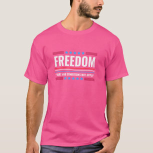 T-shirt Les Termes Et Conditions De Liberté Peuvent S'Appl