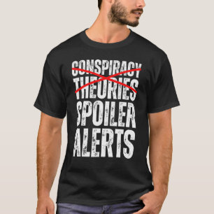 T-shirt Les théories du complot sont des alertes de spouil
