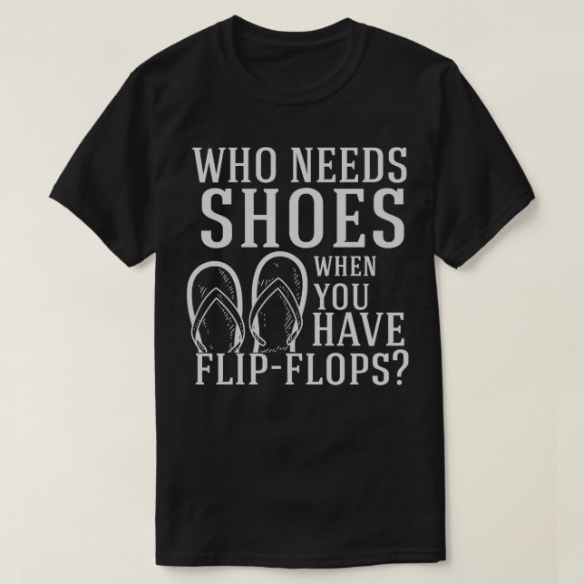 T-shirt Les tongs qui ont besoin de chaussures (Design devant)