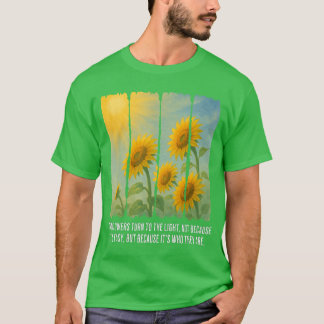 T-shirt Les tournesols se tournent vers la lumière