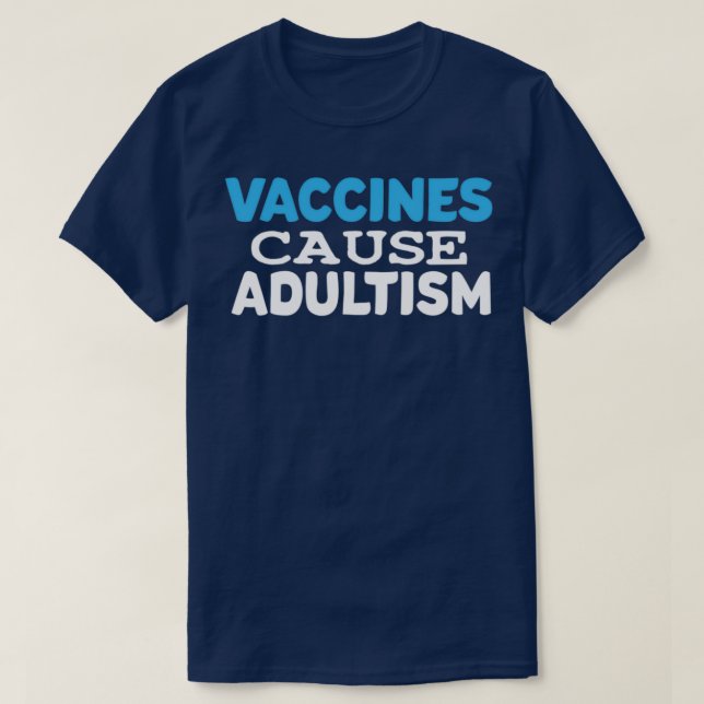 T-shirt Les vaccins causent l'adultes 30 (Design devant)
