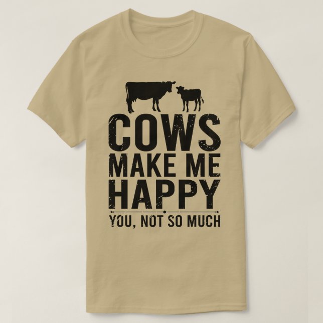 T-shirt Les Vaches Me Rendent Heureux, Vous N'Êtes Pas Si  (Design devant)