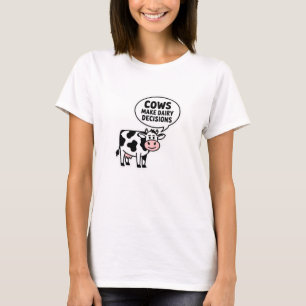T-shirt Les vaches prennent des décisions sur le lait