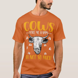 T-shirt Les Vaches Rendre Plus Heureux Vous Pas Tant De Fe